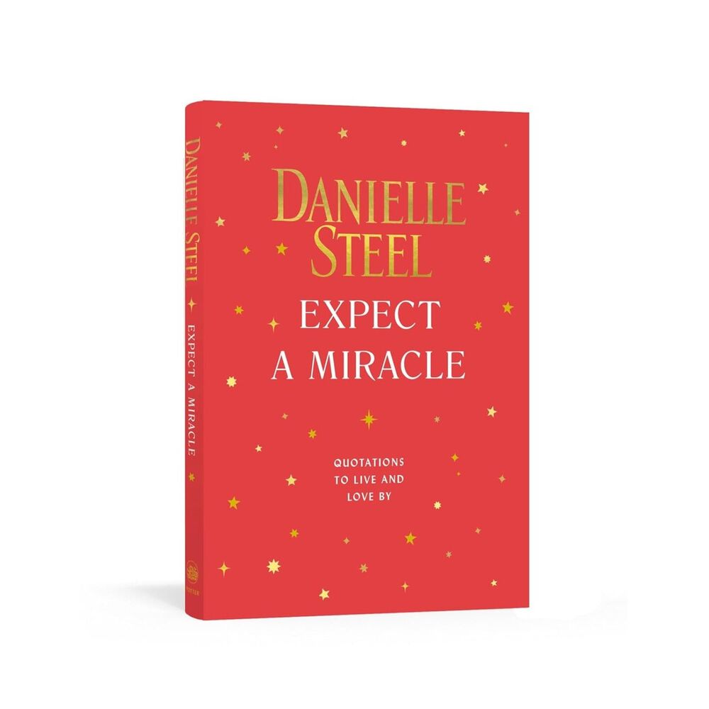 Expect a Miracle Quotations to Live and Love By, Danielle Steel, Hardback Book